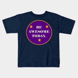 Be Awesome Today! Kids T-Shirt